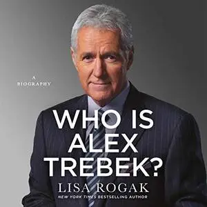 Who Is Alex Trebek? A Biography [Audiobook]