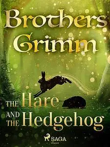 «The Hare and the Hedgehog» by Brothers Grimm