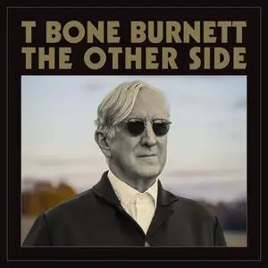 T Bone Burnett - The Other Side (2024) (Hi-Res)