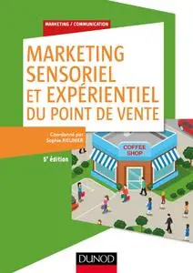 Marketing sensoriel et expérientiel du point de vente - 5e éd.