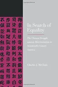 In Search of Equality: The Chinese Struggle against Discrimination in Nineteenth-Century America(Repost)
