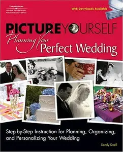 Picture Yourself Planning Your Perfect Wedding
