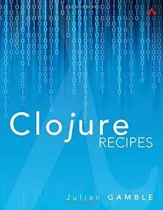 Clojure Recipes