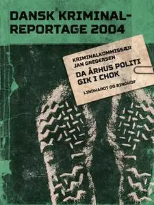 «Da Århus politi gik i chok» by Diverse