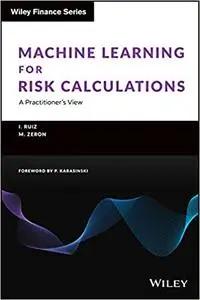 Machine Learning for Risk Calculations: A Practitioner's View