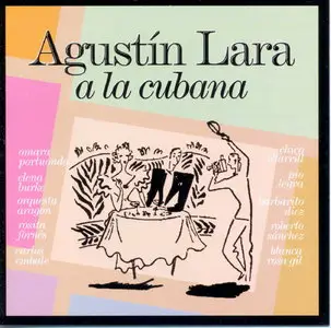 VA  -  Agustin Lara A La Cubana    (2001)