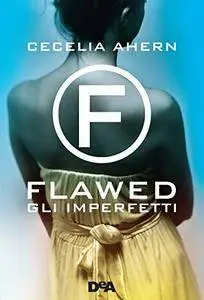 Cecelia Ahern - Flawed. Gli imperfetti