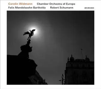 Carolin Widmann - Felix Mendelssohn Bartholdy, Robert Schumann (2016)