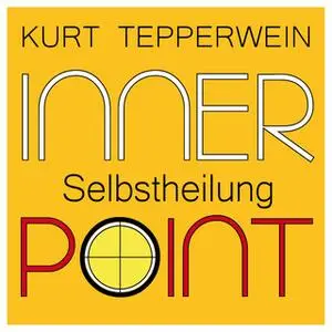 «Inner Point: Selbstheilung» by Kurt Tepperwein