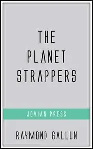«The Planet Strappers» by Raymond Gallun
