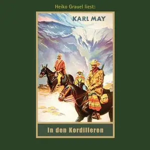 «Karl Mays Gesammelte Werke - Band 13: In den Kordilleren» by Karl May