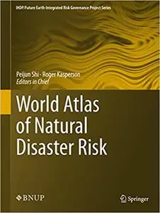 World Atlas of Natural Disaster Risk (Repost)