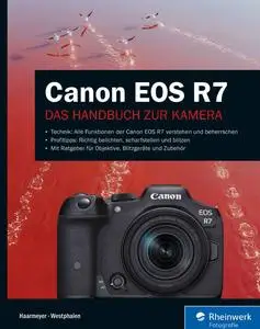 Canon EOS R7: Professionell fotografieren mit der spiegellosen APS-C-Kamera - Holger Haarmeyer & ...