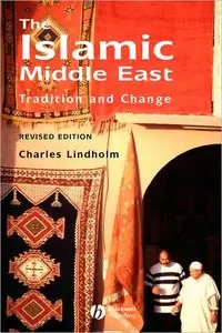 The Islamic Middle East: Tradition and Change