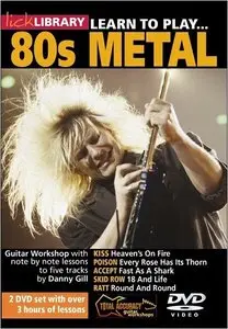 Lick Library - Learn To Play: 80s Metal (2013) - DVD/DVDRip