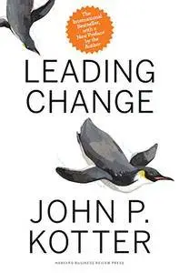 Leading Change, With a New Preface by the Author [Kindle Edition]