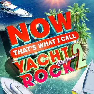 VA - NOW That's What I Call Yacht Rock. Vol. 2 (2020)