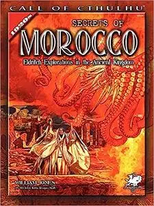 Secrets of Morocco: Eldritch Explorations in the Ancient Kingdom