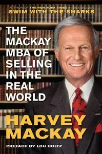 The Mackay MBA of Selling in the Real World