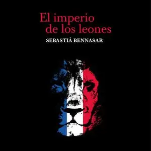 «El imperio de los leones» by Sebastiá Bennasar