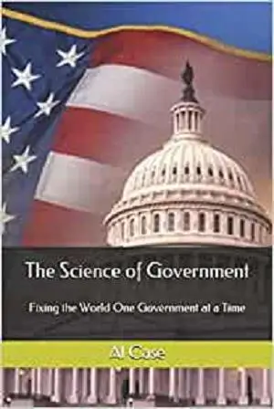 The Science of Government: Fixing the World One Government at a Time