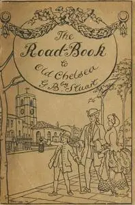 «A road-book to old Chelsea» by G.B. Stuart