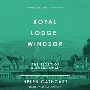 Royal Lodge, Windsor: Royal House of Windsor Series [Audiobook]