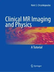Clinical MR Imaging and Physics: A Tutorial (Repost)