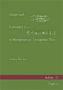 Glosses and Embedded Variants in Mesopotamian Therapeutic Texts