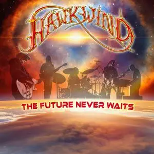 Hawkwind - The Future Never Waits (2023) [Official Digital Download]