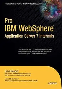 Pro IBM® WebSphere® Application Server 7 Internals