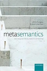 Metasemantics: New Essays on the Foundations of Meaning (Repost)