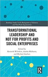 Transformational Leadership and Not for Profits and Social Enterprises