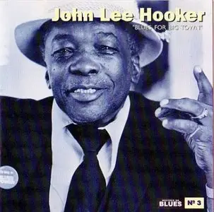 John Lee Hooker - Blues For Big Town (1997) (Repost)