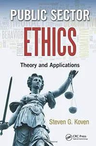 Public Sector Ethics: Theory and Applications