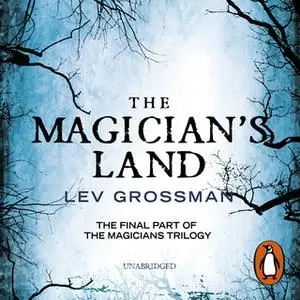 «The Magician's Land» by Lev Grossman
