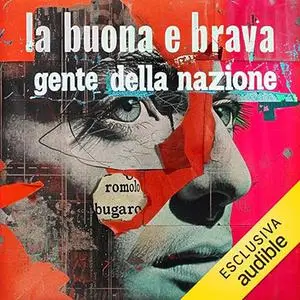 «La buona e brava gente della nazione» by Romolo Bugaro