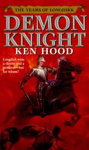 Ken Hood - Demon Knight (The Years of Longdirk, Book 3)