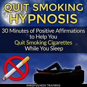 «Quit Smoking Hypnosis» by Mindfulness Training