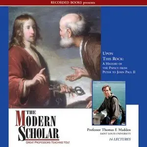 Upon This Rock: A History of the Papacy from Peter to John Paul II (The Modern Scholar) (Audiobook)