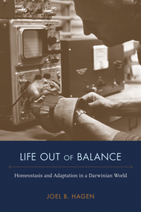 Life Out of Balance : Homeostasis and Adaptation in a Darwinian World