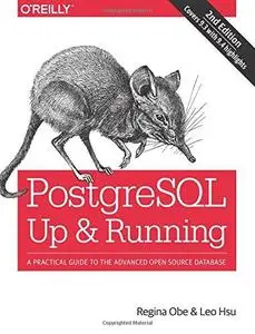 PostgreSQL: Up and Running, 2nd Edition: A Practical Guide to the Advanced Open Source Database