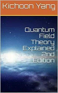 Quantum Field Theory Explained 2nd Edition