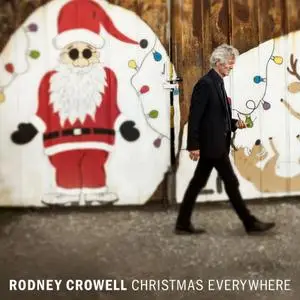 Rodney Crowell - Christmas Everywhere (2018) [Official Digital Download]