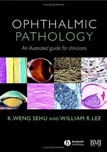 Ophthalmic Pathology: An Illustrated Guide for Clinicians (repost)