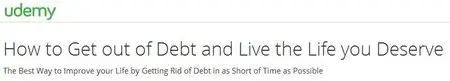 How to Get out of Debt and Live the Life you Deserve