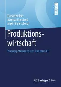 Produktionswirtschaft: Planung, Steuerung und Industrie 4.0