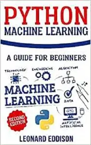 Python Machine Learning: A Guide For Beginners (Second Edition)