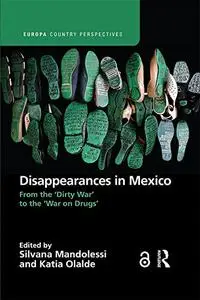 Disappearances in Mexico: From the 'Dirty War' to the 'War on Drugs'