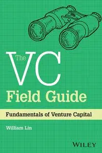 The VC Field Guide: Fundamentals of Venture Capital